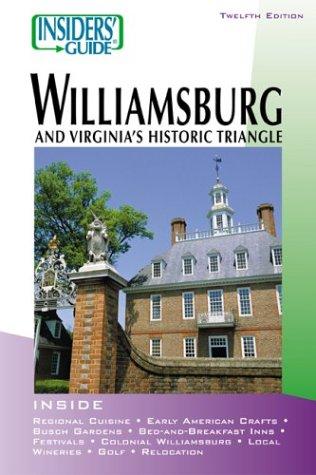 Cover of Insiders' Guide to Williamsburg, 12th: and Virginia's Historic Triangle (Insiders' Guide Series)