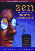 Cover of Zen and the Art of Diabetes Maintenance : A Complete Field Guide for Spiritual and Emotional Well Being