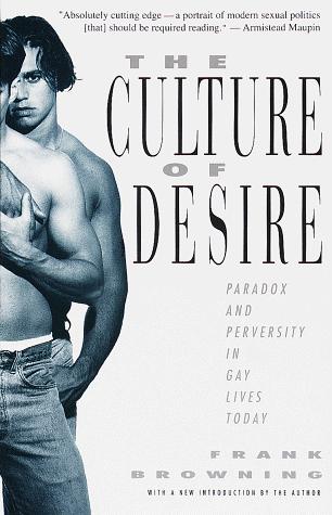 Cover of The Culture of Desire: Paradox and Perversity in Gay Lives Today
