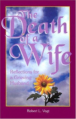 Cover of The Death of a Wife: Reflections for a Grieving Husband