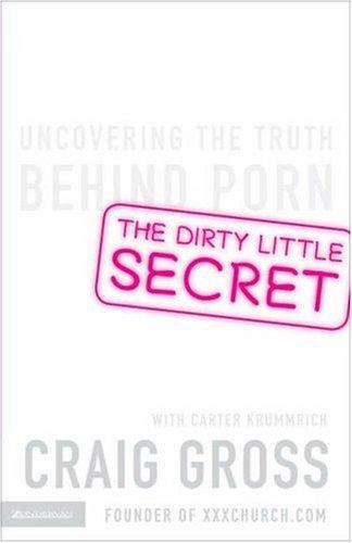 Cover of The Dirty Little Secret: Uncovering the Truth Behind Porn