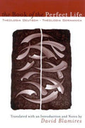 Cover of The Book of the Perfect Life: Theologia Deutsch-Theologia Germanica (Sacred Literature)
