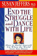 Cover of End the Struggle and Dance with Life: How to Build Yourself Up When the World Gets You Down