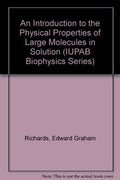 Cover of An Introduction to the Physical Properties of Large Molecules in Solution (IUPAB Biophysics Series, Series Number 3)