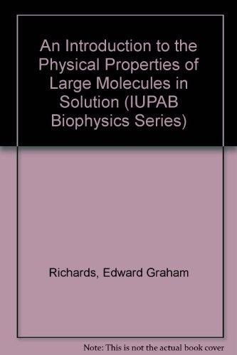 Cover of An Introduction to the Physical Properties of Large Molecules in Solution (IUPAB Biophysics Series, Series Number 3)