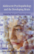 Cover of Adolescent Psychopathology and the Developing Brain: Integrating Brain and Prevention Science