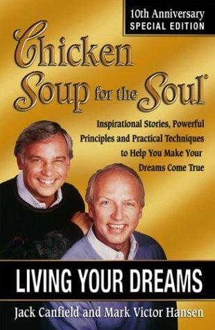 Cover of Chicken Soup for the Soul: Living Your Dreams: Special Edition