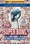 Cover of The Super Bowl: Legendary Sports Events (Matt Christopher Legendary Sports Events)