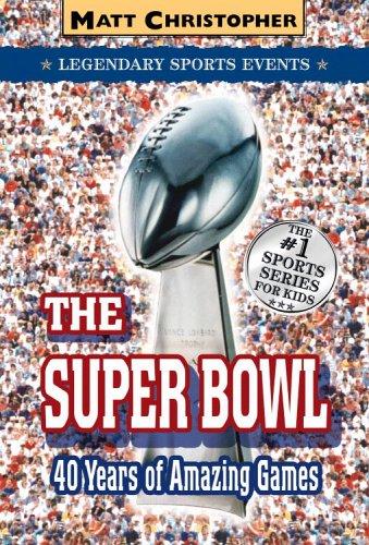 Cover of The Super Bowl: Legendary Sports Events (Matt Christopher Legendary Sports Events)