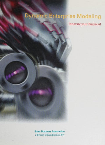 Cover of Dynamic Enterprise Modeling : Innovate Your Business (Baan Business Innovation)