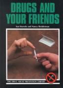 Cover of Drugs and Your Friends (Drug Abuse Prevention Library)