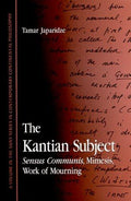 Cover of The Kantian Subject: Sensus Communis, Mimesis, Work of Mourning (Suny Series in Contemporary Continental Philosophy)
