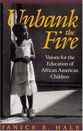 Cover of Unbank the Fire: Visions for the Education of African American Children