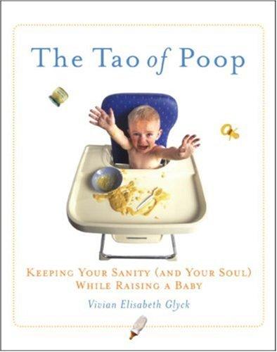 Cover of The Tao of Poop: Keeping Your Sanity (and Your Soul) While Raising a Baby