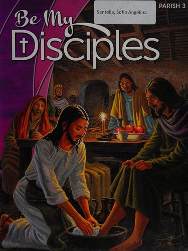 Cover of Be My Disciples, Grade Two, Parish Edition (Copyright 2013, 288 Pages)