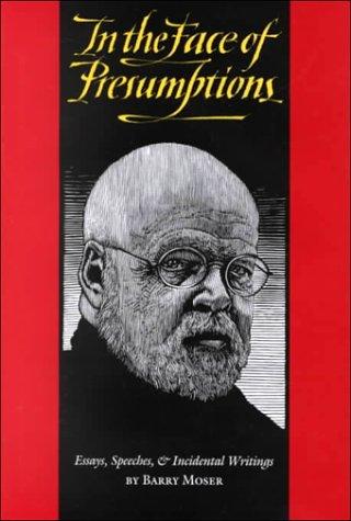 Cover of In the Face of Presumptions: Essays, Speeches, & Incidental Writings