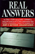 Cover of Real Answers: The True Story Told by Gary Cornwell, Deputy Chief Counsel for the U.S. House of Representatives Select Committee on Assassinations, in Charge of the Investigation of the John F. Kennedy Assassination