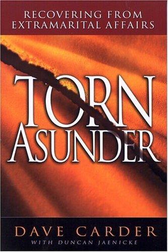 Cover of Torn Asunder: Recovering From Extramarital Affairs
