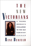 Cover of The New Victorians: A Young Woman's Challenge to the Old Feminist Order