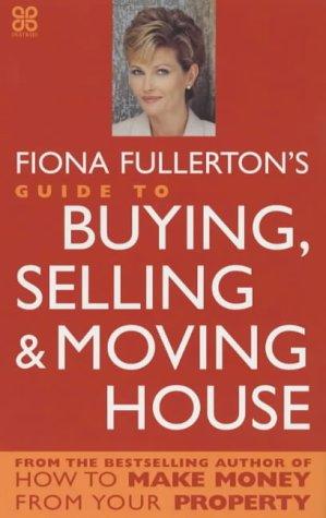 Cover of Fiona Fullerton's Guide to Buying, Selling and Moving House
