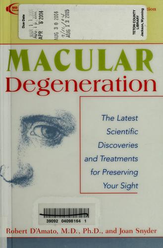 Cover of Macular Degeneration: The Latest Scientific Discoveries and Treatments for Preserving Your Sight