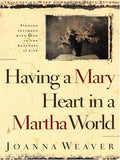 Cover of Having a Mary Heart In a Martha World: Finding Intimacy With God in the Busyness of Life (Walker Large Print Books)