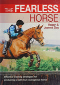 Cover of The Fearless Horse: Effective Training Strategies for Producing a Calm But Courageous Horse