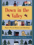 Cover of Down in the Valley: Paper-Pieced Houses and Buildings