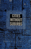 Cover of Cities without Suburbs (Woodrow Wilson Center Press)