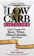 Cover of The Low Carb Bartender: Carb Counts For Beer, Wine, Mixed Drinks, And More