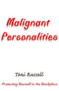 Cover of Malignant Personalities: Protecting Yourself in the Workplace