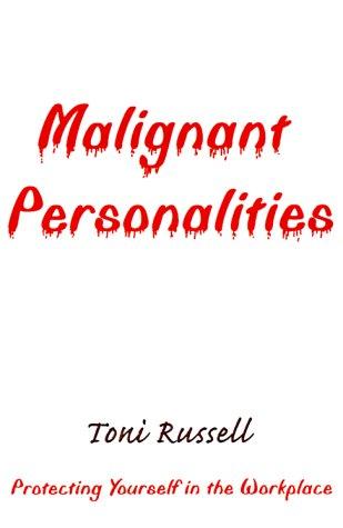 Cover of Malignant Personalities: Protecting Yourself in the Workplace