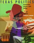 Cover of Texas Politics: Economics, Power, and Policy