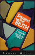 Cover of Speaking The Truth: Preaching in a Pluralistic Culture