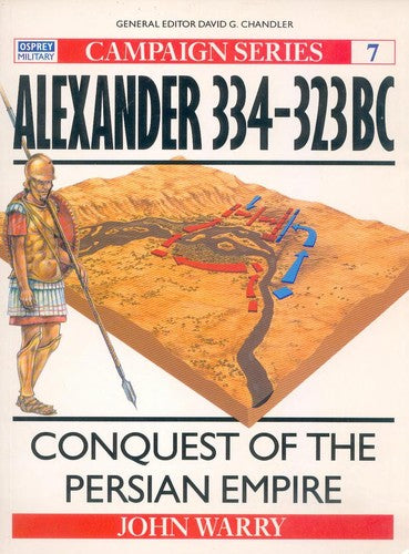 Cover of Alexander 334–323 BC: Conquest of the Persian Empire (Campaign, 7)