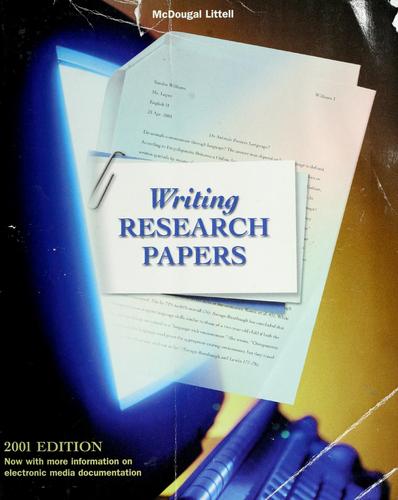 Cover of Writing Research Papers 2001: Your Complete Guide to the Process of Writing a Research Paper, from Finding a Topic to Preparing the Final Manuscript