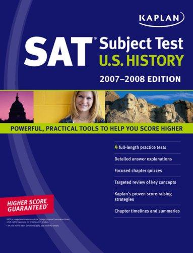 Cover of Kaplan SAT Subject Test: U.S. History, 2007-2008 Edition (KAPLAN SAT SUBJECT TESTS)