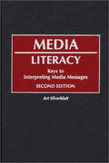 Cover of Media Literacy: Keys to Interpreting Media Messages, Second Edition