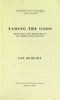 Cover of Taming the Gods: Religion and Democracy on Three Continents