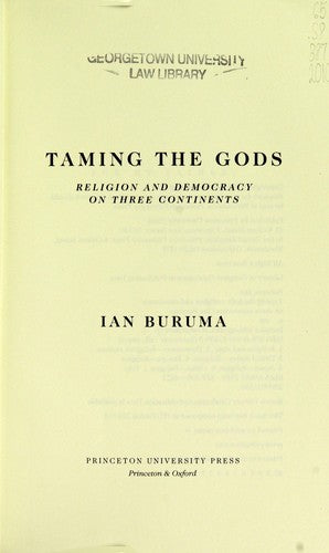 Cover of Taming the Gods: Religion and Democracy on Three Continents