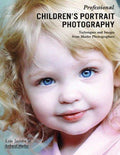 Cover of Professional Children's Portrait Photography: Techniques and Images from Master Photographers (Pro Photo Workshop)