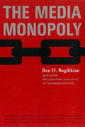 Cover of The Media Monopoly: With a New Preface on the Internet and Telecommunications Cartels
