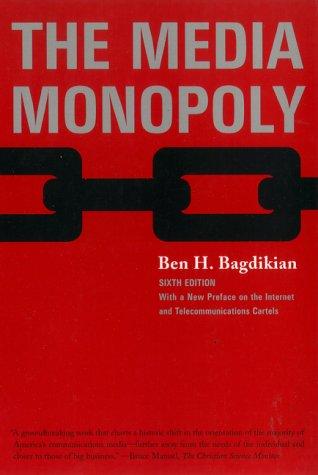 Cover of The Media Monopoly: With a New Preface on the Internet and Telecommunications Cartels