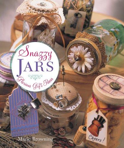Cover of Snazzy Jars: Glorious Gift Ideas