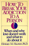 Cover of How to Break Your Addiction to a Person