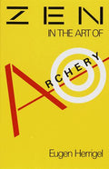 Cover of Zen in the Art of Archery