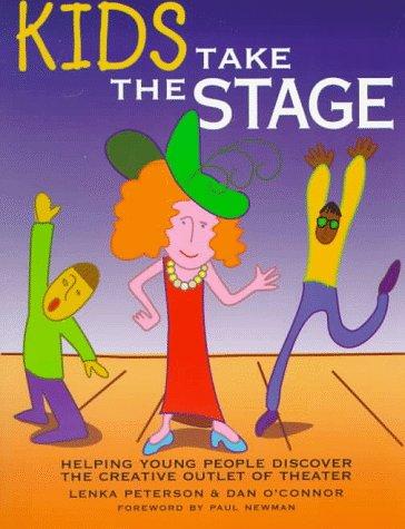 Cover of Kids Take the Stage: Helping Young People Discover the Creative Outlet of Theater