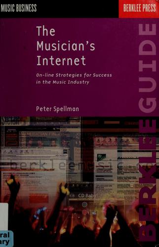 Cover of The Musician's Internet: Online Strategies for Success in the Music Industry (Music Business)