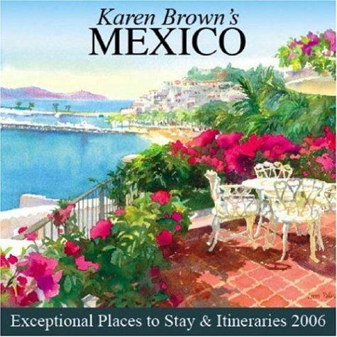 Cover of Karen Brown's Mexico: Exceptional Places to Stay & Itineraries 2006