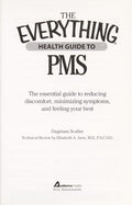 Cover of The Everything Health Guide to PMS: The essential guide to reducing discomfort, minimizing symptoms, and feeling your best